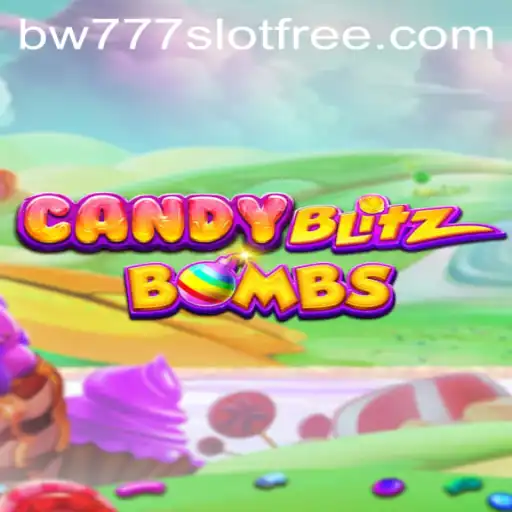 Exploring the Sweet World of CandyBlitzBombs and bw777 Slot Free