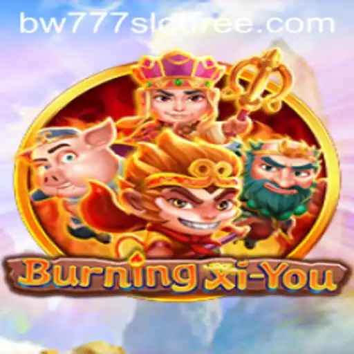 Exploring BurningXiYou and bw777 Slot Free