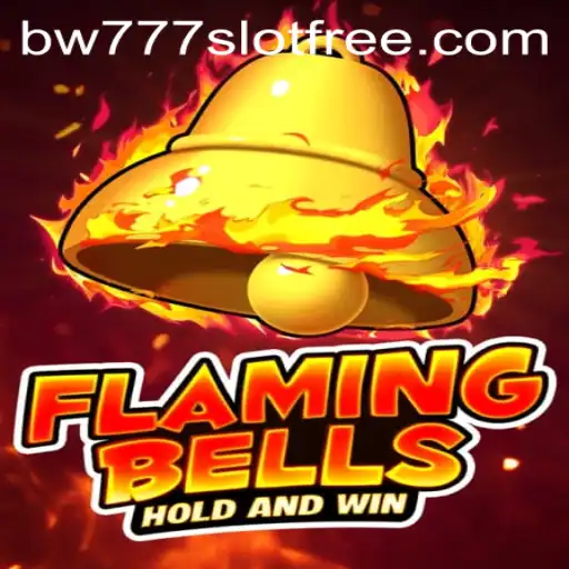 Discover the Exciting World of FlamingBells: A Thrilling Experience with BW777 Slot Free