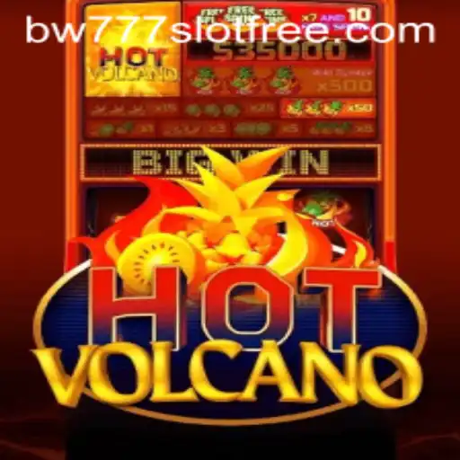 Exciting Gameplay of HotVolcano and the bw777 Slot Free