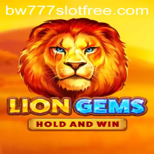 Exploring LionGems: A Thrilling Adventure in the Realm of Bw777 Slot Free