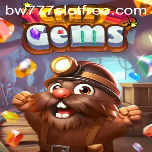 Exploring the Exciting World of CrazyGems and the bw777 Slot Free Experience