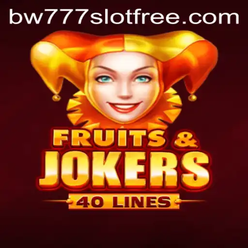 Exploring the World of FruitsAndJokers40: A Dive into bw777 Slot Free Games