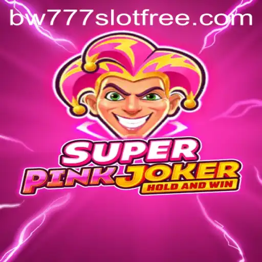 Exploring the Features and Strategies of SuperPinkJoker with BW777 Slot Free