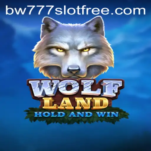 Exploring the Adventure of WolfLand and the Thrill of BW777 Slot Free